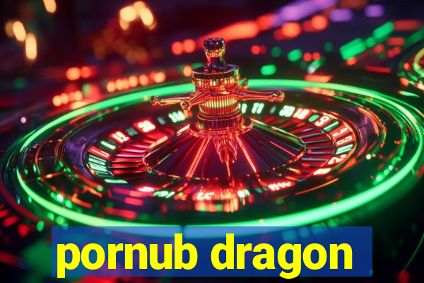 pornub dragon